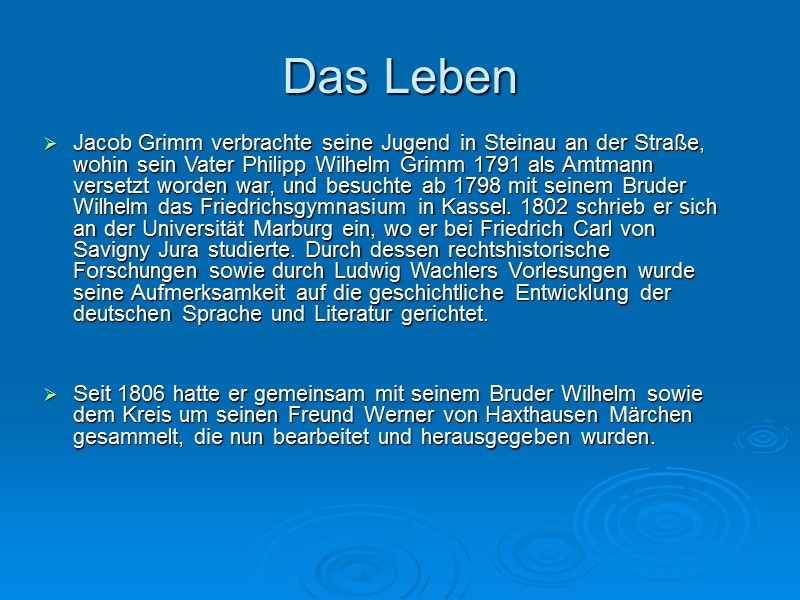 Das Leben Jacob Grimm verbrachte seine Jugend in Steinau an der Straße, wohin sein